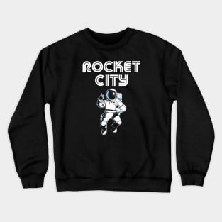 Rocket City - Huntsville AL Alabama Crewneck Sweatshirt
